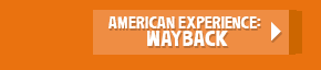 American Experience: WayBack