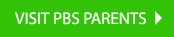 Visit PBS Parents